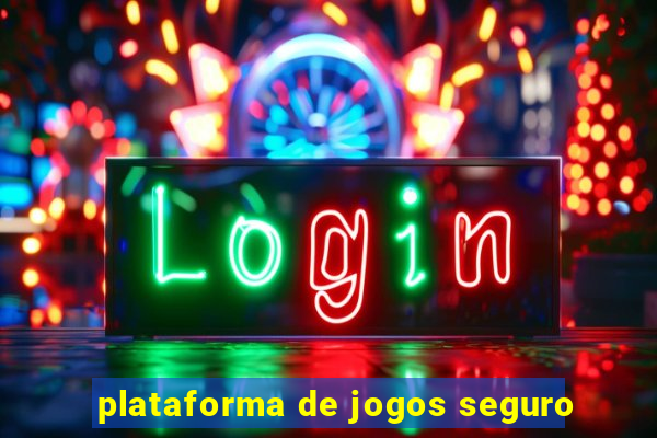 plataforma de jogos seguro